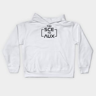 Try SCE to AUX Kids Hoodie